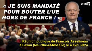 « Je suis mandaté pour bouter l'UE hors de France ! » / Réunion Publique de F. Asselineau à Laxou