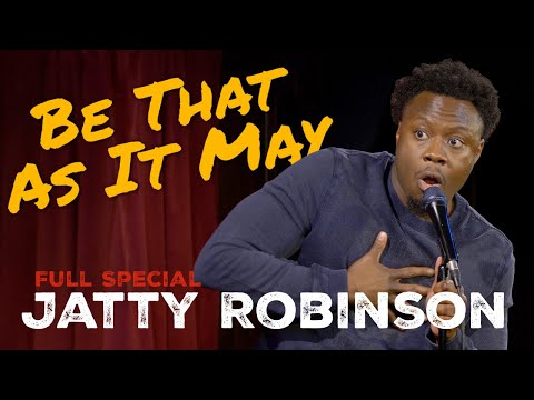 Jatty Robinson Be That As It May Full Comedy Special 