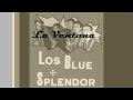 Los Blue Splendor - La Ventana (Audio)