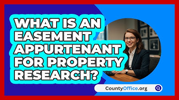 What Is An Easement Appurtenant For Property Research? - CountyOffice.org