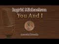 You And I - Ingrid Michaelson (Acoustic Karaoke)