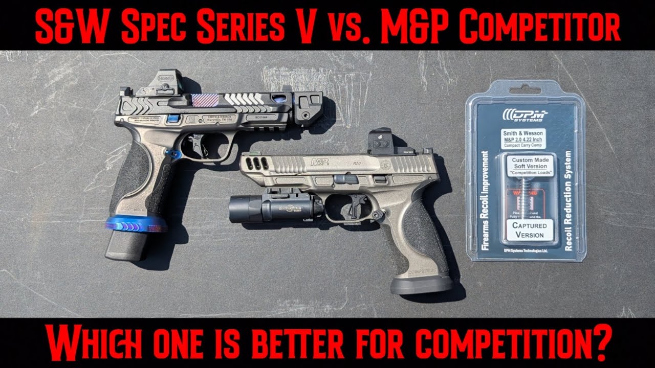 S&W Spec Series V Steel Frame vs M&P Competitor and DPM Systems Review ...