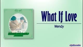 Wendy – What If Love [Touch Your Heart OST Part.3] [Rom|Eng Lyric]