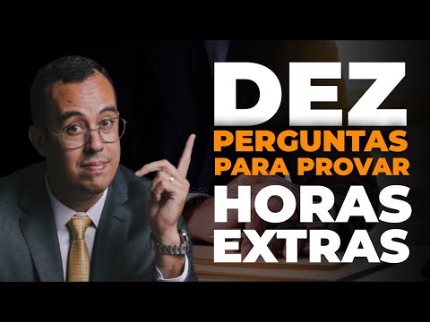 10 PERGUNTAS PARA PROVAR HORAS EXTRAS