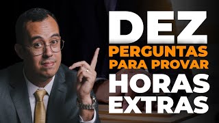 10 PERGUNTAS PARA PROVAR HORAS EXTRAS