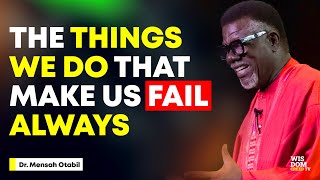 We've Programmed ourselves to Fail. Here is How to escape - MENSA OTABIL MESSAGES