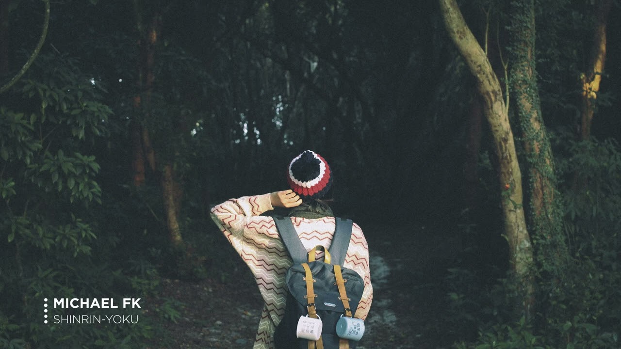 Michael FK - Shinrin-Yoku