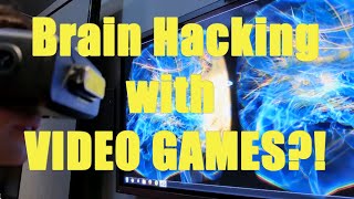 Brain Hacking With Video Games