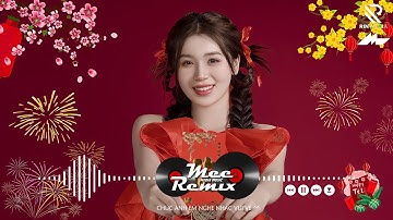 Nhạc Tết 2026 Remix, LK Nhạc Xuân 2026 Remix Hay Nhất Nghe Là Thấy Tết - Chào Xuân Bính Ngọ 2026