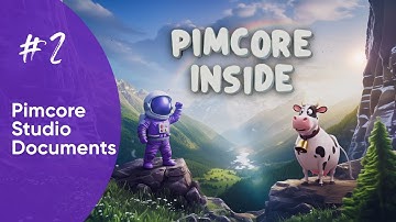 Pimcore Inside #2 — Pimcore Studio Documents