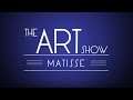 The Art Show: Matisse
