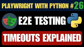 Playwright with Python #26 - Timeouts Explained Step by Step | Stop Flaky Tests Now