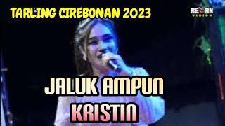Tarling Cirebon Terbaru - Jaluk Ampun - Kristin - Sri Avista Group 2023