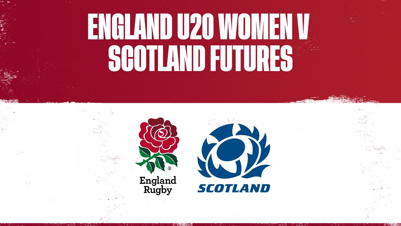 LIVE England U20 Women v Scotland Futures