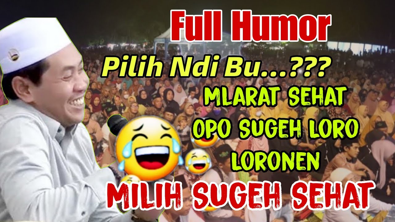 PENGAJIAN LUCU KH ANWAR ZAHID ♥️ MLARAT SEHAT OPO SUGEH LORO LORONEN - FULL HUMOR JAMAAH MAKIN BETAH