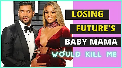 Russell Wilson Says Losing Future's Baby Mama and His Step Dad Position Would Kill Him