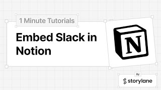 How to Embed Slack in Notion | 1-Minute Tutorials