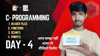 Day 4 Header File, Functions, Input & Output in C | Complete Beginner Guide | C Programming Tutorial