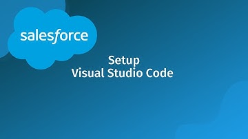 Salesforce Setup Visual Studio Code for Change Set Development