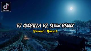 DJ GODZILLA V2 SLOW REMIX| viral FYP tiktok 2022🎶🎧