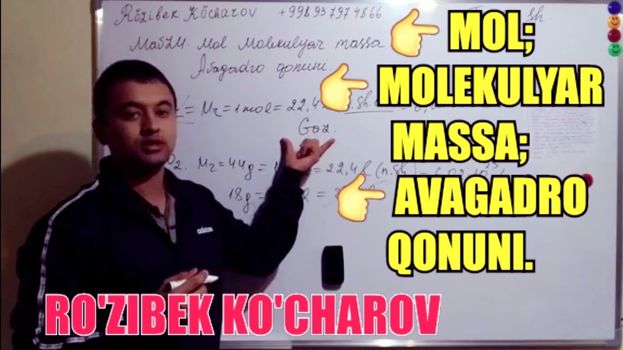 18 - Dars. Mol. Molekulyar massa. Avagadro qonuni. Ro'zibek Ko'charov. Termiz Sh. +998 93 797 48 66.