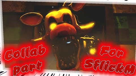 (FNAF/sfm) Collab part for @SFlickM!