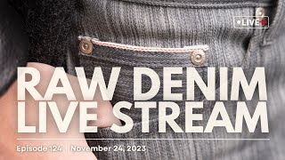 Naked & Famous Denim Live Stream - Episode 124