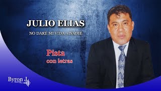 Vignette de la vidéo "Julio Elias - Pista - No daré mi vida a nadie"