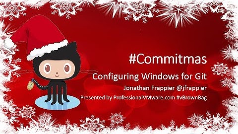 #Commitmas Follow-Up Setting up Windows for GitHub with Jonathan Frappier (@jfrappier)