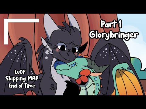 | End of Time | Wings of Fire Shipping MAP Part 1 | Glory x Deathbringer |