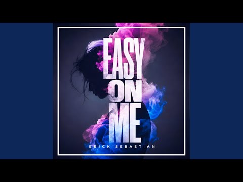 Easy On Me