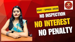 ESIC SPREE Scheme 2025: No Inspection, No Interest, No Penalty