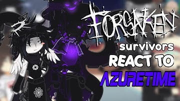 ✦ 🔮 . [ FORSAKEN react to - AZURETIME ] || reaction video || read desc! || TW in the description.