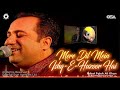 Mere dil mein ishqehuzoor hai  rahat fateh ali khan  complete version  osa worldwide