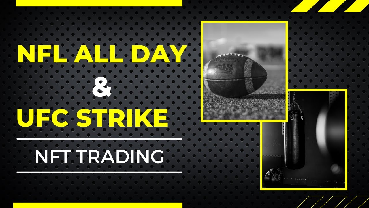 NFL All Day & UFC Strike NFT Trading