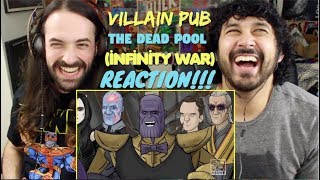 VILLAIN PUB - The Dead Pool (Infinity War) - REACTION!!!