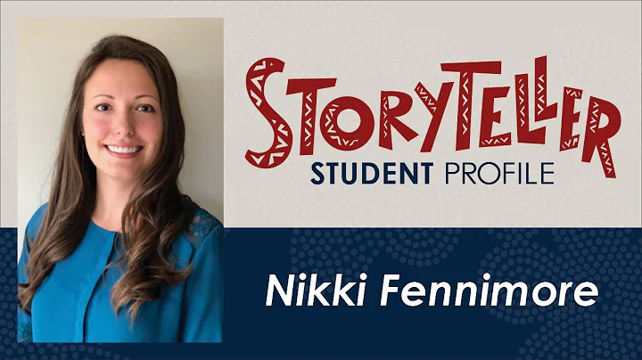 Storyteller Student Profile: Nikki Fennimore