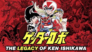 Believe In Getter - A Complete Retrospective on Getter Robo and The Legacy of Ken Ishikawa