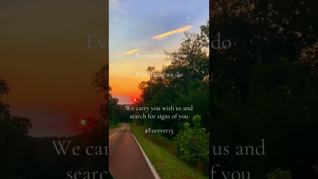 Always carrying you with us.  We miss you so much. 