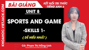 Tiếng Anh lớp 6 Unit 8 | Skills 1 | Sports and game - Trang 22 - Tập 2 Global Success
