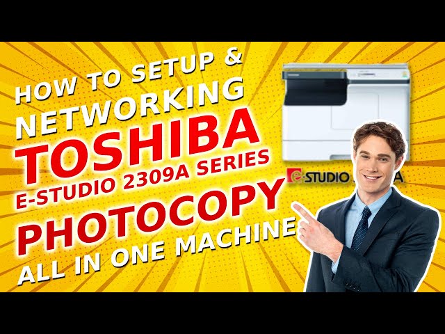 How to Setup Toshiba eStudio 2309A। Install Toshiba Photocopy on Networking Pc। All in one Photocopy class=