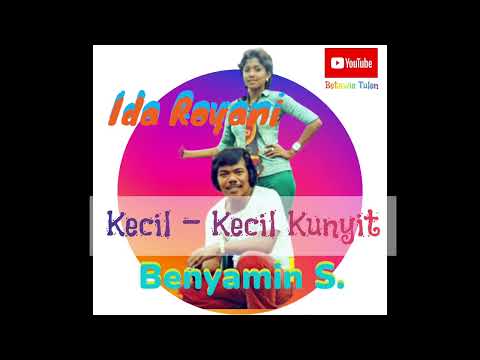 Benyamin S. & Ida Royani - Kecil-Kecil Kunyit