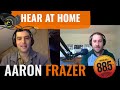 Hear At Home with Aaron Frazer