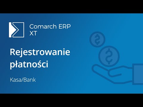 Comarch ERP XT - Rejestrowanie płatności (film z lektorem)