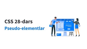 CSS 28-dars. Pseudo-elementlar
