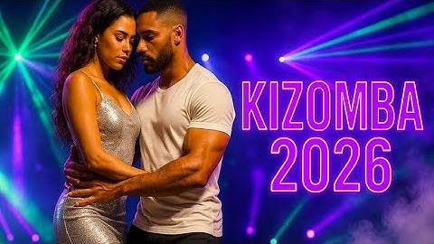 Zouk & Kizomba 2026 💞 | The Best Romantic & Sensual Dance Mix for Lovers Around the World