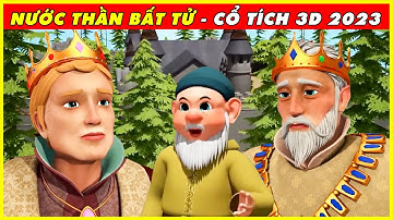 NƯỚC THẦN BẤT TỬ Trọn Bộ 🌻Cổ Tích 3D 2023 Mới Nhất💕BÀI HỌC CUỘC SỐNG THVL - QUÀ TẶNG CUỘC SỐNG