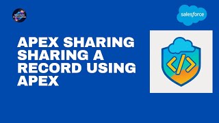 Apex Sharing - Sharing a Record Using Apex screenshot 3