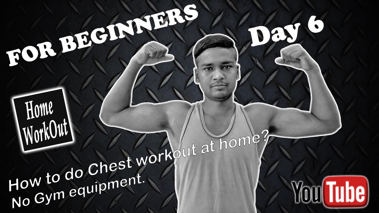 Day6 HomeWorkOut CHEST WORKOUT NO GYM EQUIPMENT NEEDED YouTube