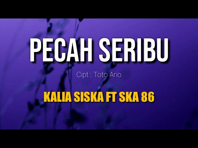 PECAH SERIBU - KALIA SISKA FT SKA 86 (LIRIK) || KENTRUNG VERSION class=